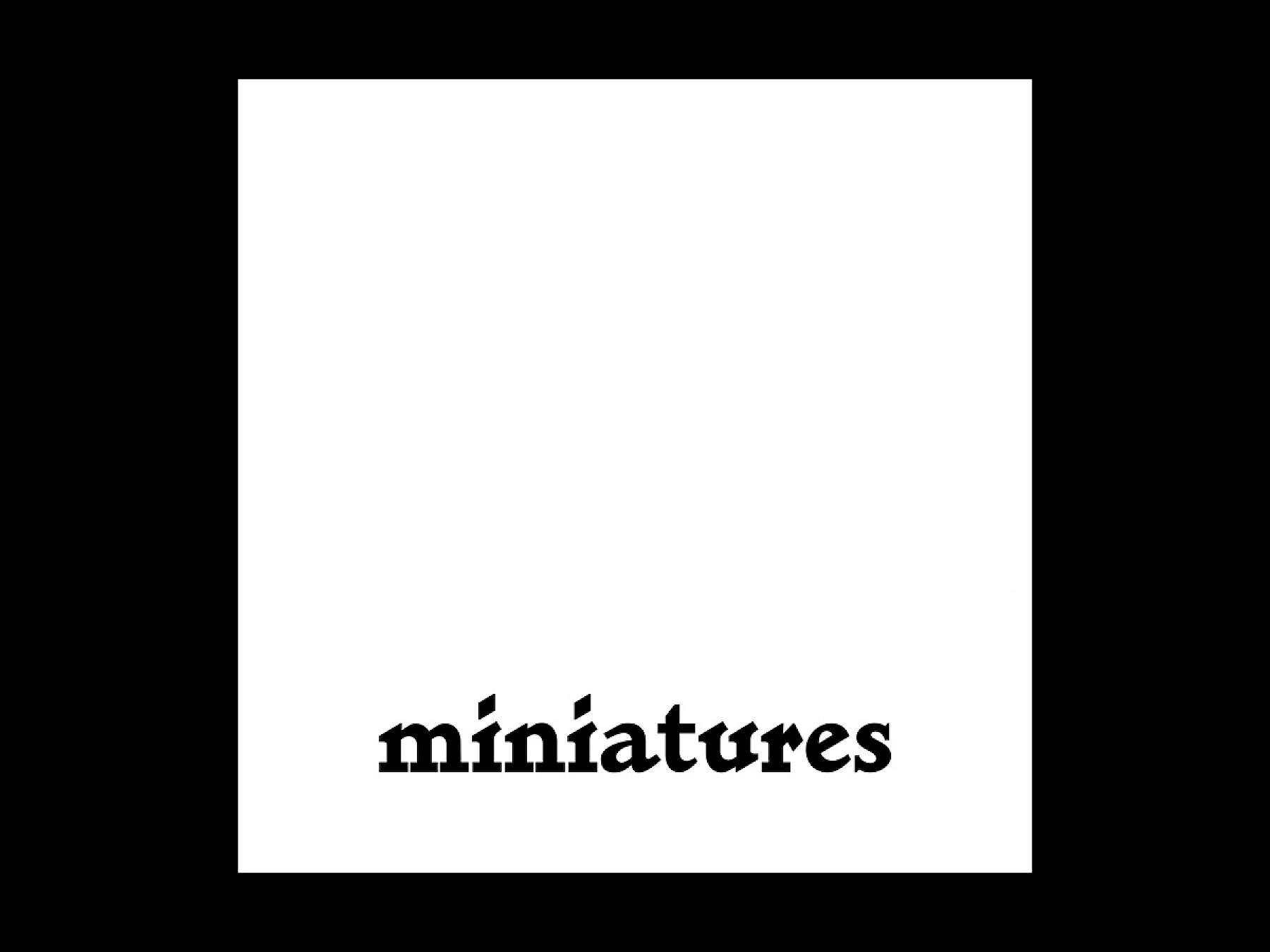 Miniatures